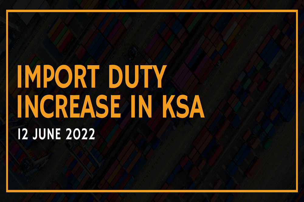 Import Duty Increase in KSA_99 HS Codes got impacted